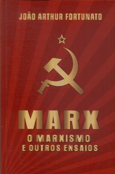 Marx, O Marxismo E Outros Ensaios