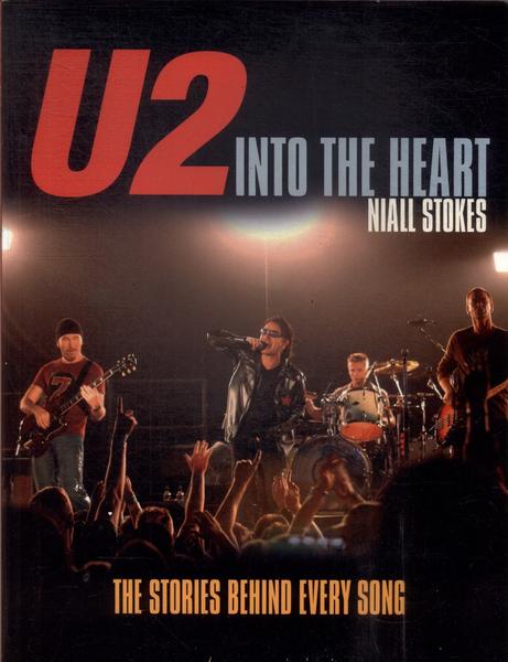U2 Into The Heart: The Stories Behind Every Song