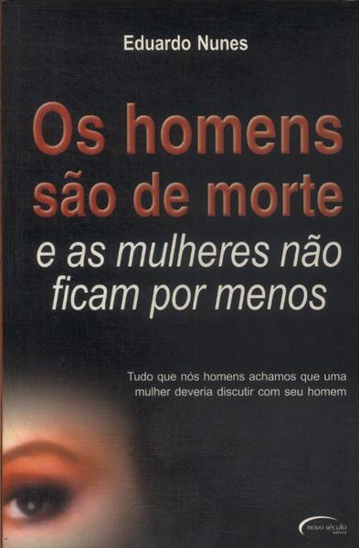 Os Homens São De Morte E As Mulheres Não Ficam Por Menos