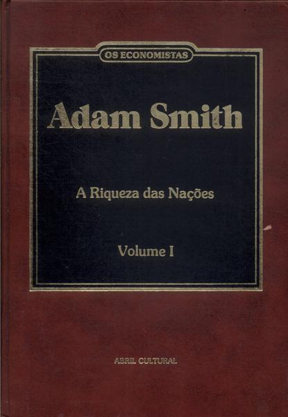 Os Economistas: Adam Smith Vol 1
