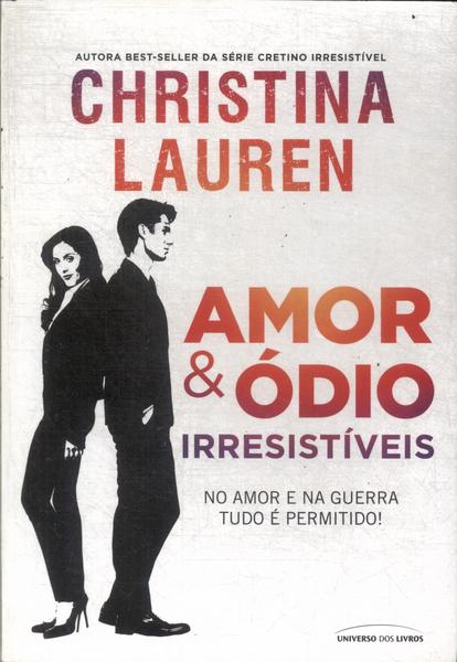 Amor E Ódio: Irresistíveis