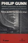 Philip Gunn: Debates E Proposições Em Arquitetura, Urbanismo E Território Na Era Industrial