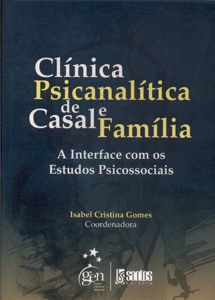 Clínica Psicanalítica De Casal E Família: A Interface Com Os Estudos Psicossociais