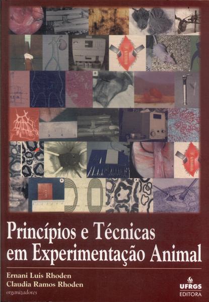 Princípios E Técnicas Em Experimentação Animal