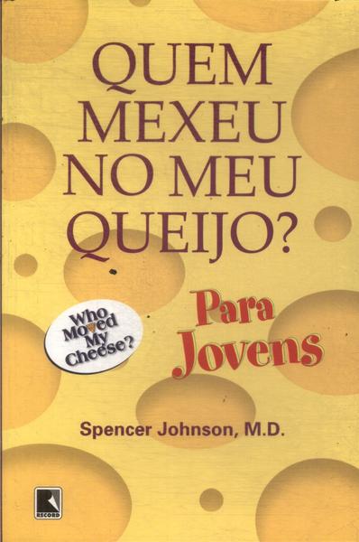 Quem Mexeu No Meu Queijo? Para Jovens