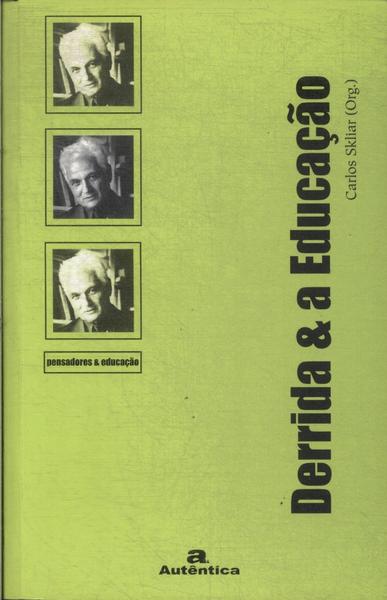 Derrida E A Educação