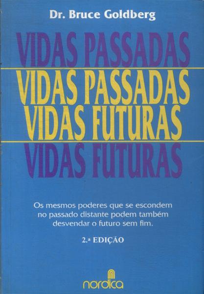 Vidas Passadas, Vidas Futuras