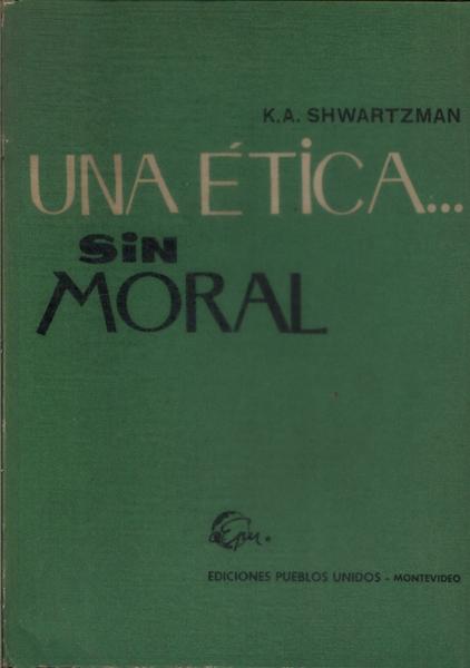 Una Ética... Sin Moral