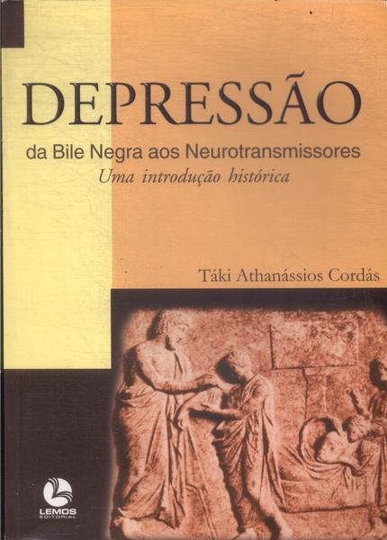 Depressão Da Bile Negra Aos Neurotransmissores