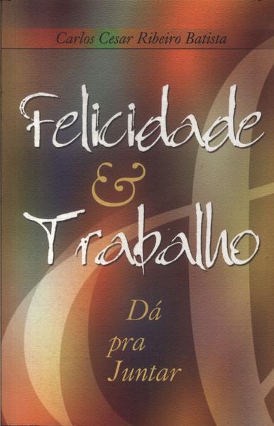 Felicidade E Trabalho