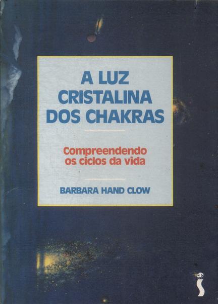 A Luz Cristalina Dos Chakras