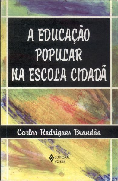 A Educação Popular Na Escola Cidadã