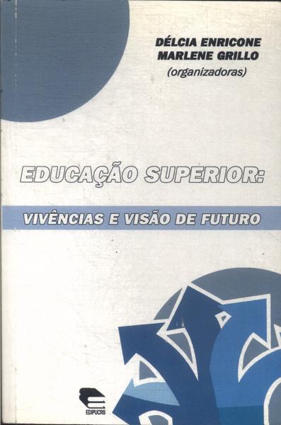 Educação Superior: Vivências E Visão De Futuro