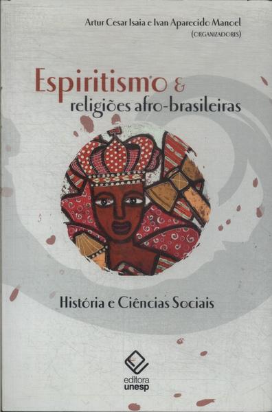 Espiritismo E Religiões Afro-brasileiras: História E Ciências Sociais