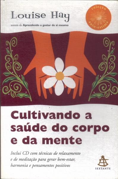 Cultivando A Saúde Do Corpo E Da Mente (não Inclui Cd)