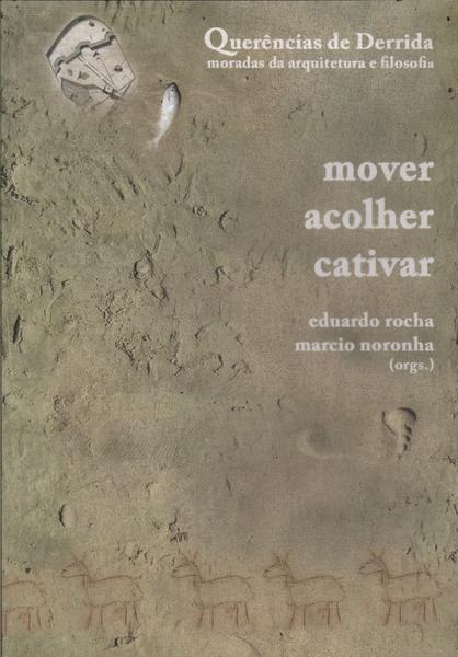 Mover, Acolher, Cativar