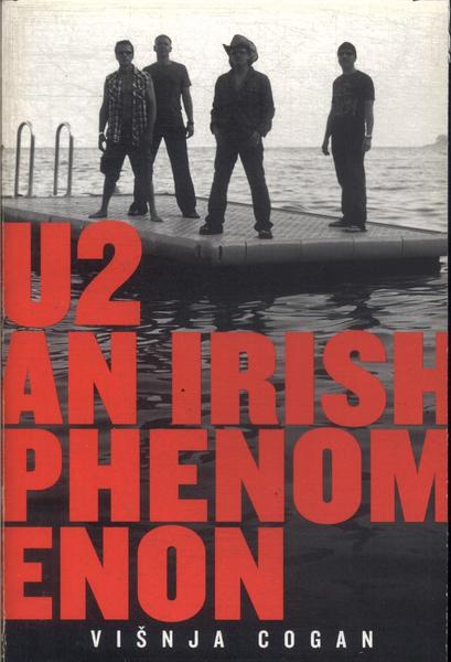 U2 An Irish Phenomenon