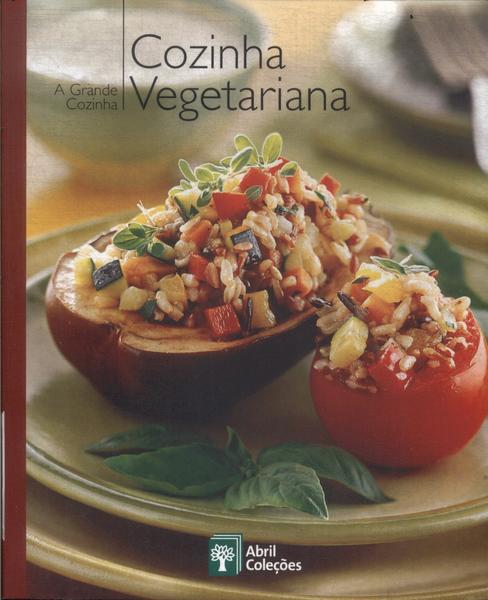 A Grande Cozinha: Cozinha Vegetariana
