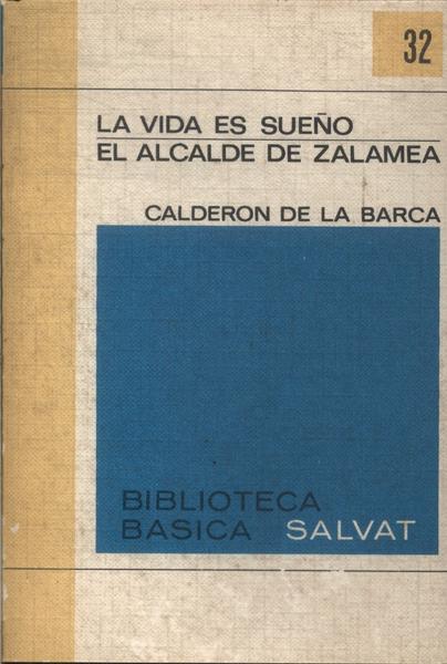 La Vida Es Sueño - El Alcalde De Zalamea