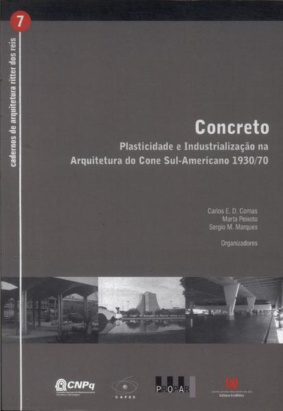 Concreto: Plasticidade E Industrialização Na Arquitetura Do Cone Sul-americano