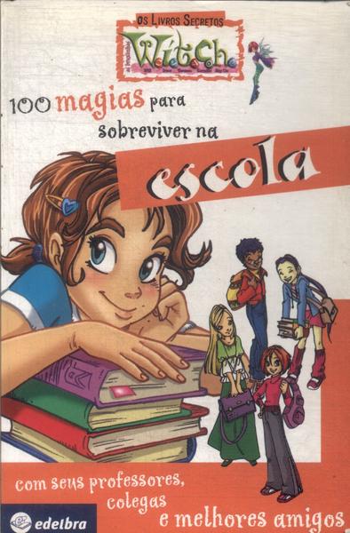 100 Magias Para Sobreviver Na Escola