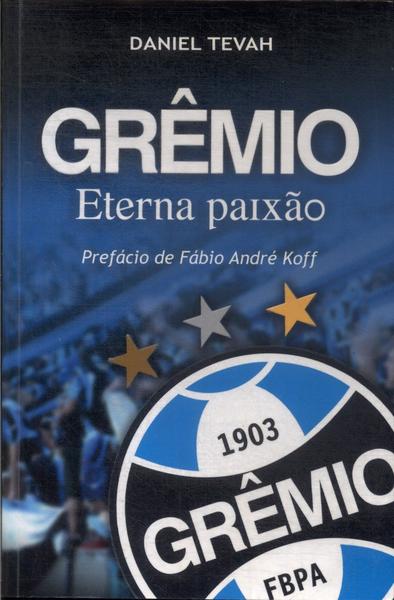 Grêmio: Eterna Paixão