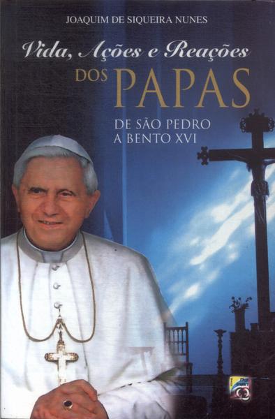 Vida, Ações E Reações Dos Papas