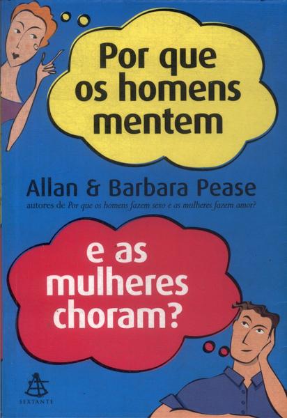Por Que Os Homens Mentem E As Mulheres Choram?