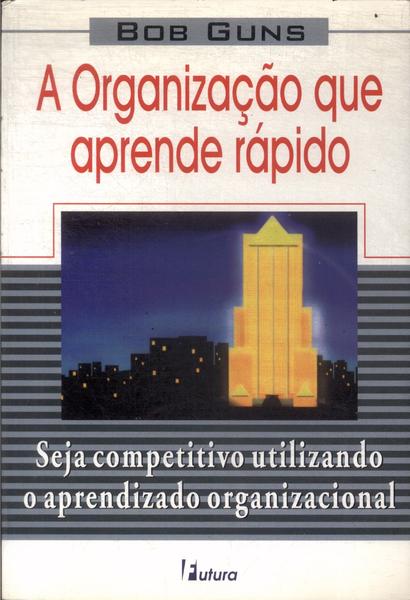 A Organização Que Aprende Rápido