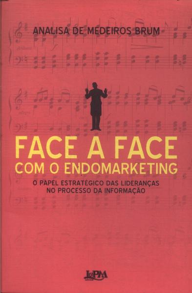 Face A Face Com O Endomarketing