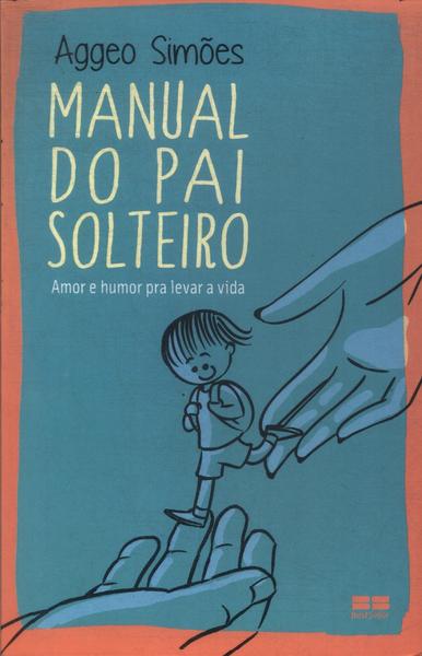 Manual Do Pai Solteiro