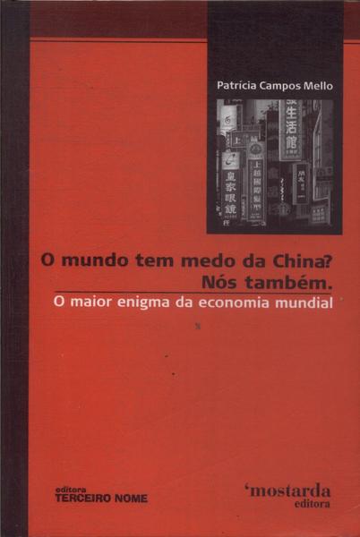 O Mundo Tem Medo Da China? Nós Também