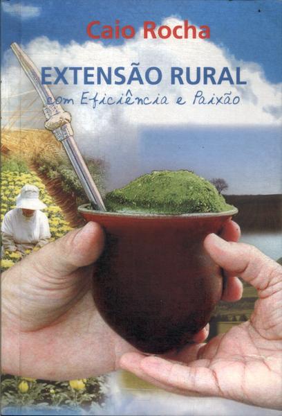 Extensão Rural Com Eficiência E Paixão
