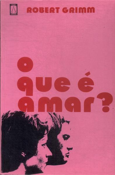 O Que É Amar?