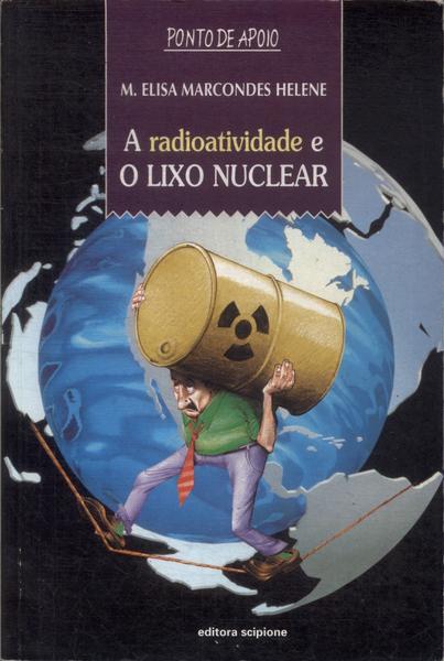 A Radiotividade E O Lixo Nuclear