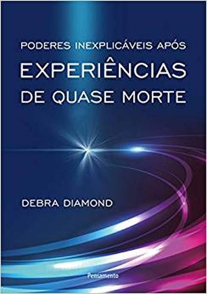 Poderes Inexplicáveis Após Experiências de Quase Morte