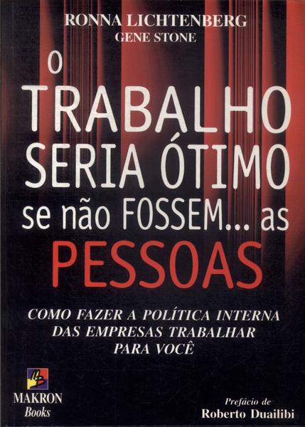 O Trabalho Seria Ótimo Se Não Fossem... As Pessoas