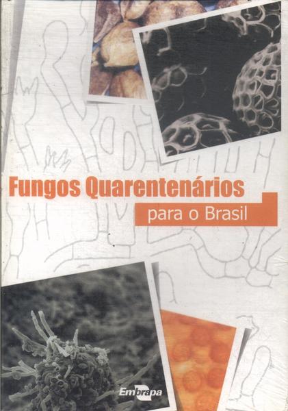 Fungos Quarentenários Para O Brasil