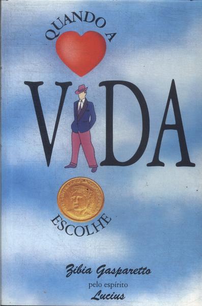 Quando A Vida Escolhe