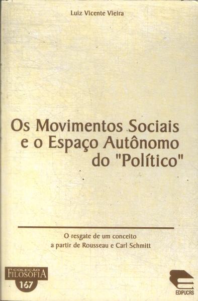 Os Movimentos Sociais E O Espaço Autônomo Do Político