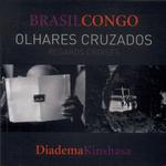 Brasil Congo: Olhares Cruzados