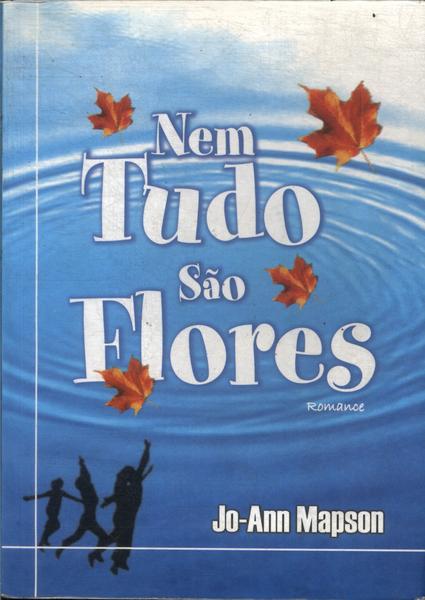 Nem Tudo São Flores