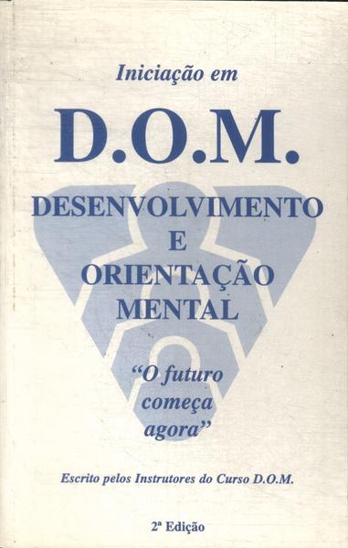 Iniciação Em D.o.m.: Desenvolvimento E Orientação Mental