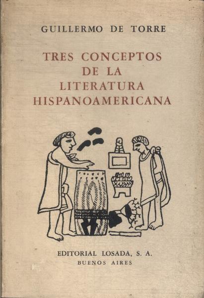 Tres Conceptos De La Literatura Hispanoamericana