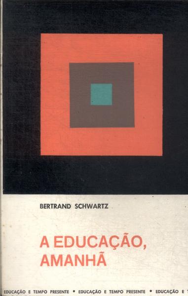 A Educação, Amanhã