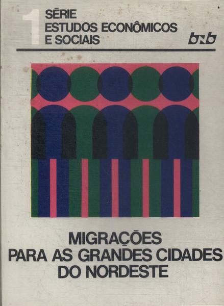 Migrações Para As Grandes Cidades Do Nordeste