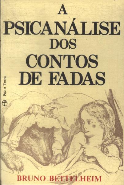 A Psicanálise Dos Contos De Fadas