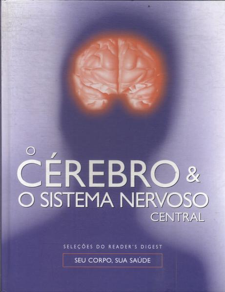 O Cérebro E O Sistema Nervoso Central