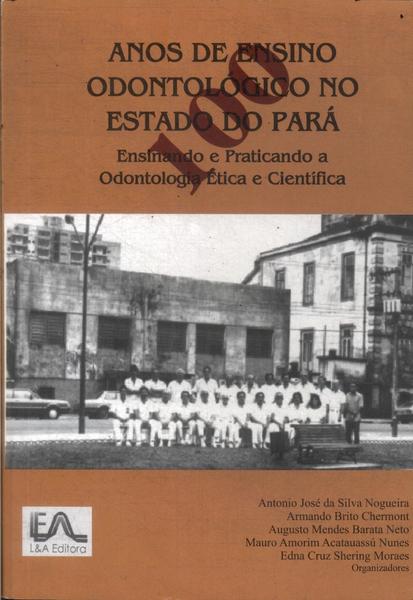 100 Anos De Ensino Odontológico No Estado Do Pará