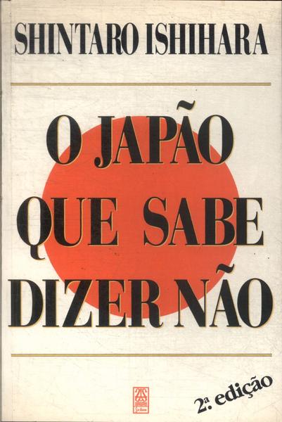 O Japão Que Sabe Dizer Não